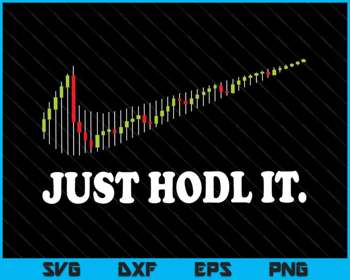 Just Hodl It SVG PNG Cutting Printable Files Just Hodl It SVG PNG Cutting Printable Files