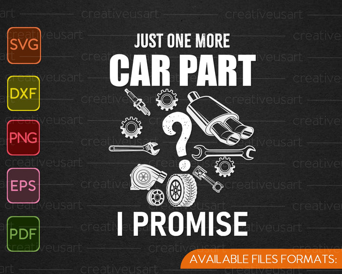 Just One More Car Part I Promise Auto Mechanic SVG PNG Cutting Printable Files Just One More Car Part I Promise Auto Mechanic SVG PNG Cutting Printable Files