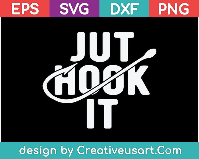 Just Hook It Funny Fishing T-Shirt Parody SVG PNG Cutting Printable Files Just Hook It Funny Fishing T-Shirt Parody SVG PNG Cutting Printable Files