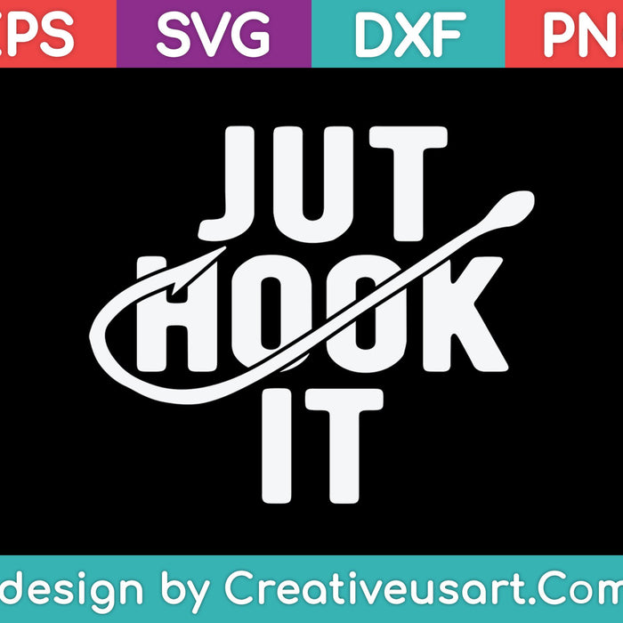 Just Hook It Funny Fishing T-Shirt Parody SVG PNG Cutting Printable Files Just Hook It Funny Fishing T-Shirt Parody SVG PNG Cutting Printable Files