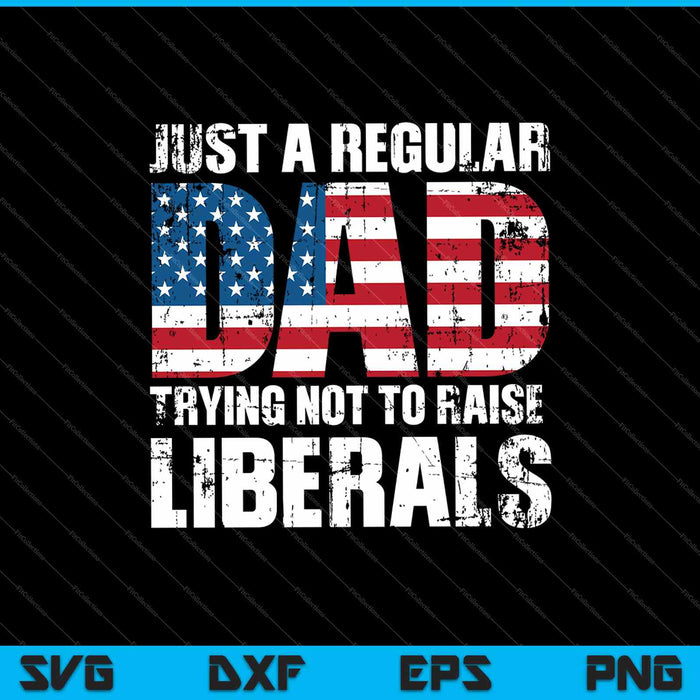 Gewoon een gewone vader die probeert de liberalen SVG PNG niet op te voeden en afdrukbare bestanden te snijden Gewoon een gewone vader die probeert de liberalen SVG PNG niet op te voeden en afdrukbare bestanden te snijden