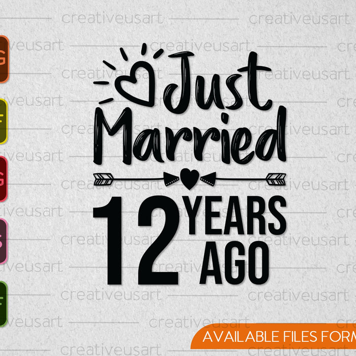Just Married 12 Years Ago SVG PNG Cutting Printable Files Just Married 12 Years Ago SVG PNG Cutting Printable Files
