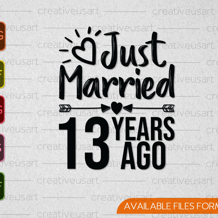 Just Married 13 Years Ago SVG PNG Cutting Printable Files Just Married 13 Years Ago SVG PNG Cutting Printable Files