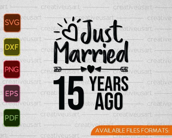 Just Married 15 Years Ago SVG PNG Cutting Printable Files Just Married 15 Years Ago SVG PNG Cutting Printable Files
