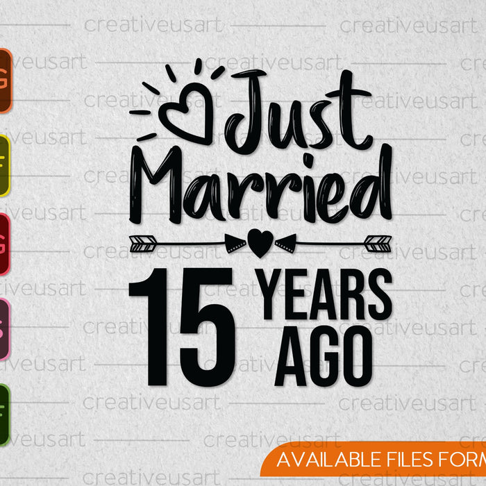 Just Married 15 Years Ago SVG PNG Cutting Printable Files Just Married 15 Years Ago SVG PNG Cutting Printable Files