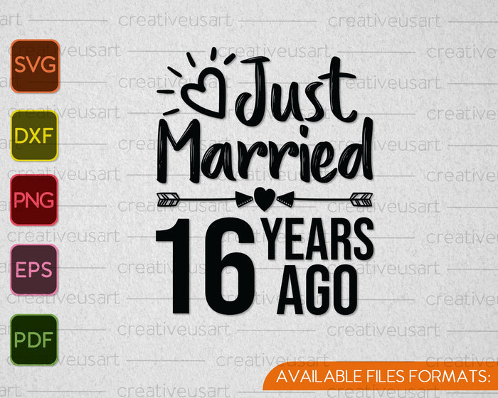 Just Married 16 Years Ago SVG PNG Cutting Printable Files Just Married 16 Years Ago SVG PNG Cutting Printable Files