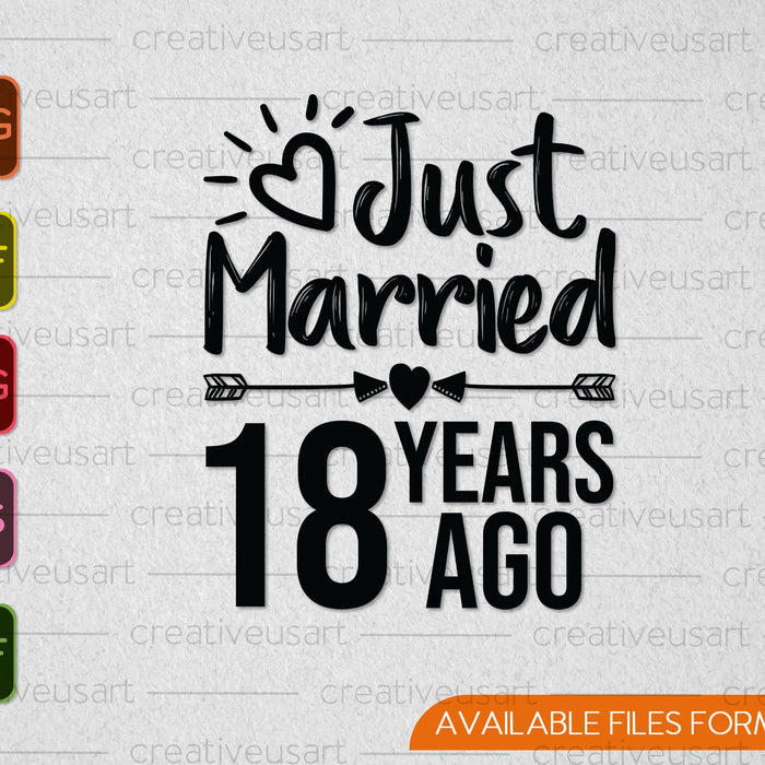 Just Married 18 Years Ago SVG PNG Cutting Printable Files Just Married 18 Years Ago SVG PNG Cutting Printable Files