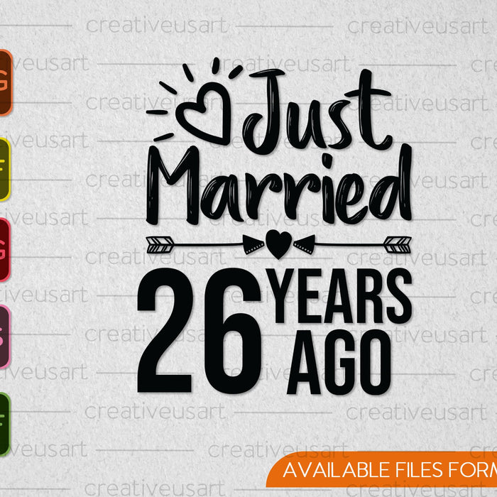 Just Married 26 Years Ago SVG PNG Cutting Printable Files Just Married 26 Years Ago SVG PNG Cutting Printable Files