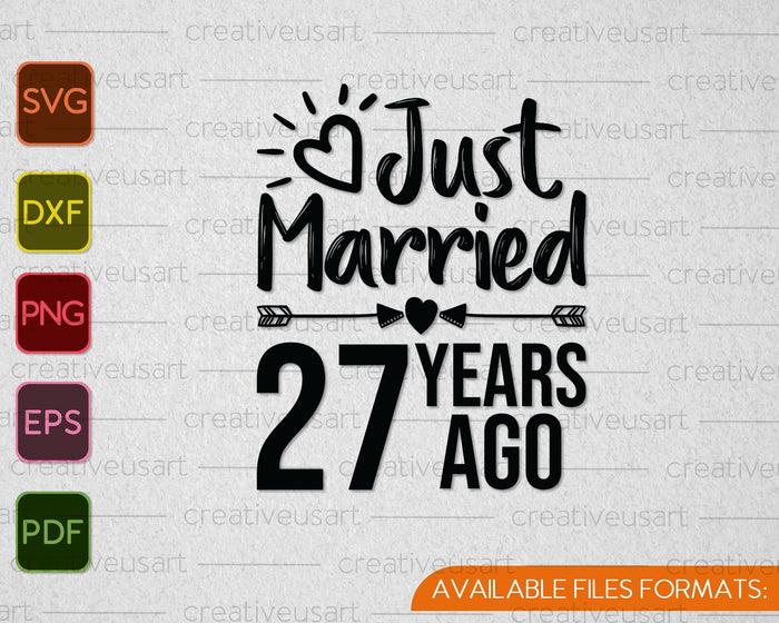 Just Married 27 Years Ago SVG PNG Cutting Printable Files Just Married 27 Years Ago SVG PNG Cutting Printable Files