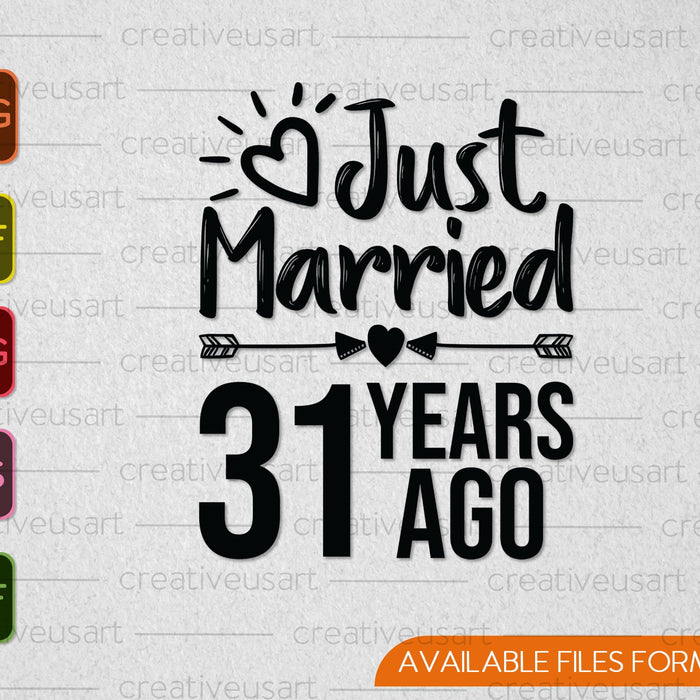 Just Married 31 Years Ago SVG PNG Cutting Printable Files Just Married 31 Years Ago SVG PNG Cutting Printable Files