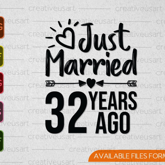 Just Married 32 Years Ago SVG PNG Cutting Printable Files Just Married 32 Years Ago SVG PNG Cutting Printable Files