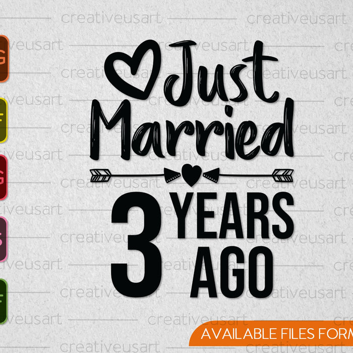 Just Married 3 Years Ago SVG PNG Cutting Printable Files Just Married 3 Years Ago SVG PNG Cutting Printable Files
