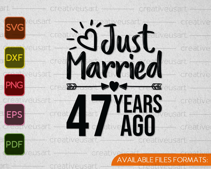 Just Married 47 Years Ago SVG PNG Cutting Printable Files Just Married 47 Years Ago SVG PNG Cutting Printable Files