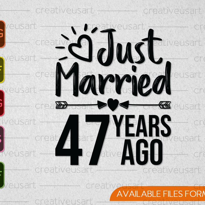 Just Married 47 Years Ago SVG PNG Cutting Printable Files Just Married 47 Years Ago SVG PNG Cutting Printable Files