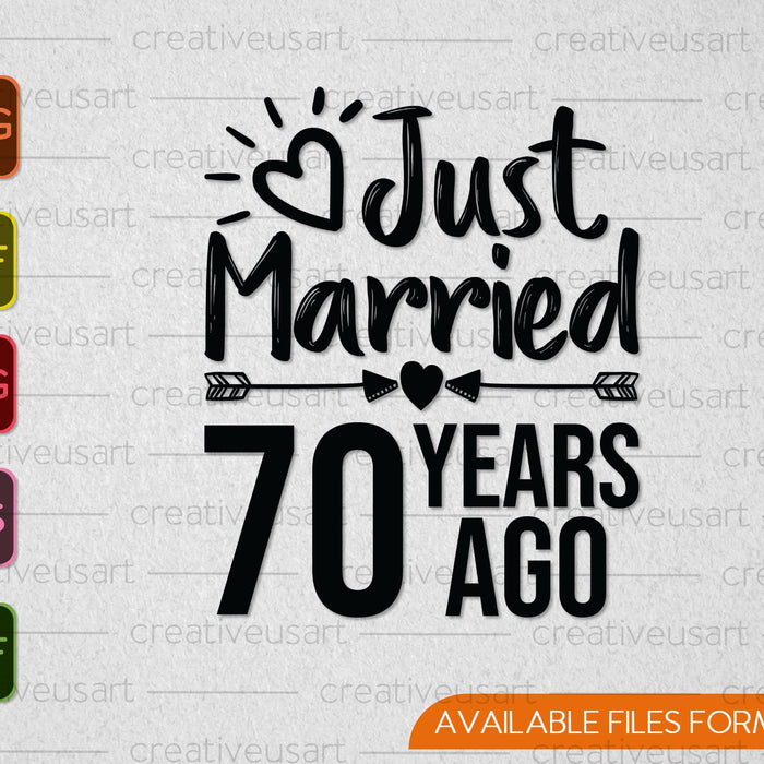 Just Married 70 Years Ago SVG PNG Cutting Printable Files Just Married 70 Years Ago SVG PNG Cutting Printable Files