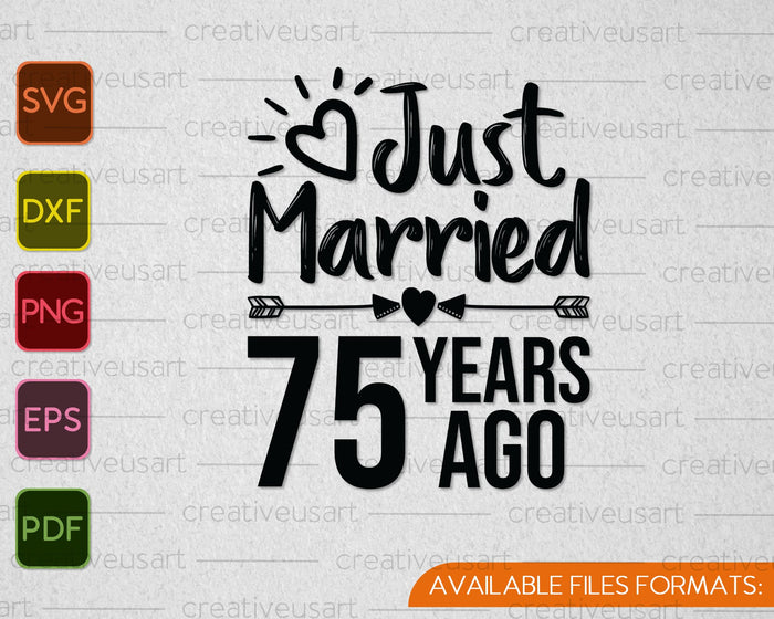 Just Married 75 Years Ago SVG PNG Cutting Printable Files Just Married 75 Years Ago SVG PNG Cutting Printable Files