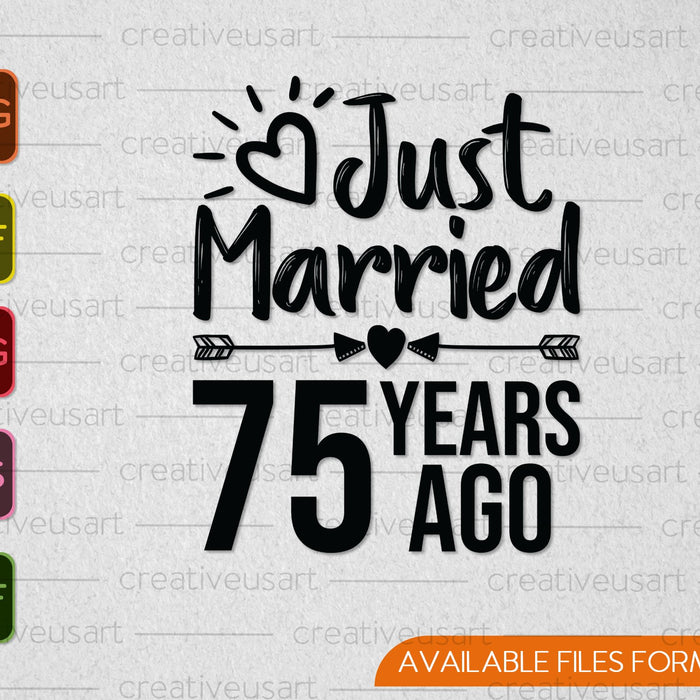Just Married 75 Years Ago SVG PNG Cutting Printable Files Just Married 75 Years Ago SVG PNG Cutting Printable Files