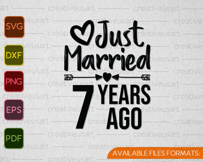 Just Married 7 Years Ago SVG PNG Cutting Printable Files Just Married 7 Years Ago SVG PNG Cutting Printable Files