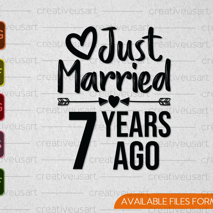 Just Married 7 Years Ago SVG PNG Cutting Printable Files