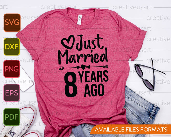 Just Married 8 Years Ago SVG PNG Cutting Printable Files Just Married 8 Years Ago SVG PNG Cutting Printable Files