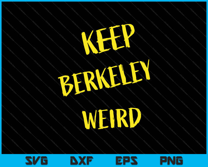 Keep Berkeley Weird California SVG PNG Cutting Printable Files Keep Berkeley Weird California SVG PNG Cutting Printable Files