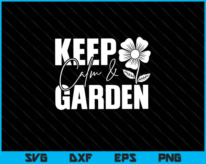 Mantenga la calma y el jardín svg cortando archivos imprimibles Mantenga la calma y el jardín svg cortando archivos imprimibles