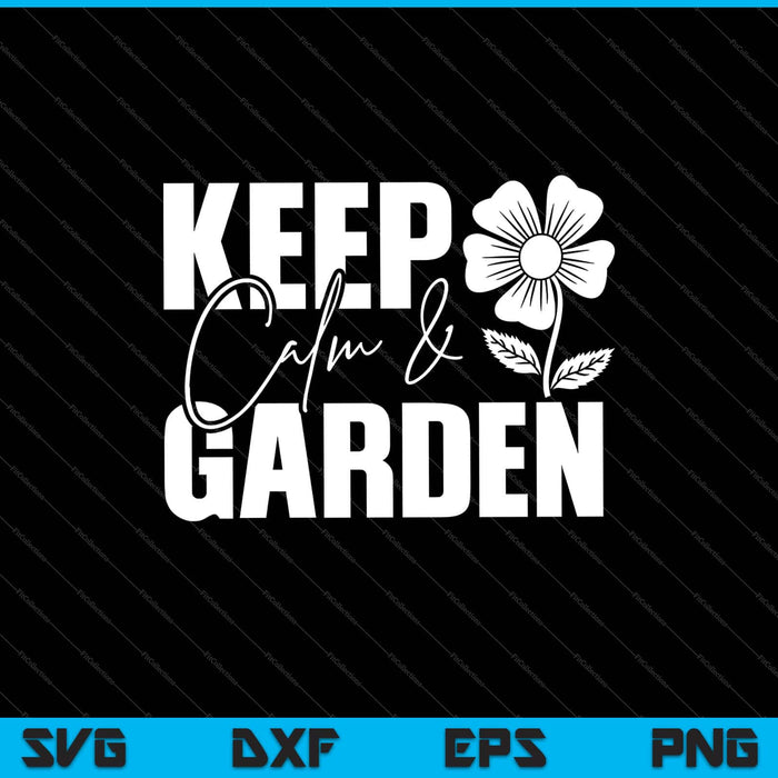 Mantenga la calma y el jardín svg cortando archivos imprimibles Mantenga la calma y el jardín svg cortando archivos imprimibles