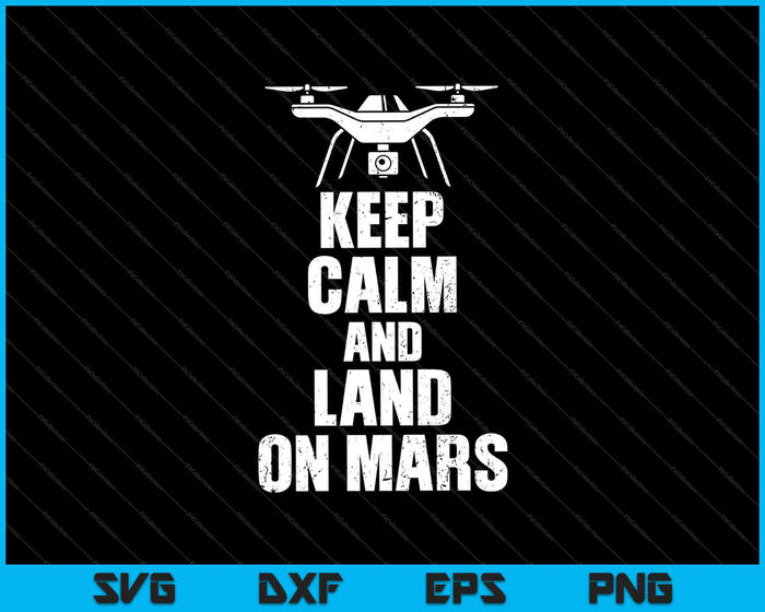 Keep Calm And Land On Mars SVG PNG Cutting Printable Files Keep Calm And Land On Mars SVG PNG Cutting Printable Files