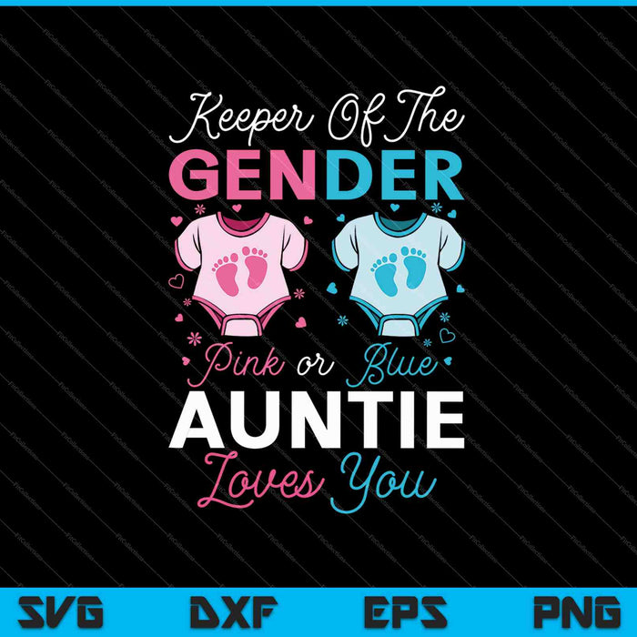 Keeper Of The Gender Auntie Loves You SVG PNG Cutting Printable Files Keeper Of The Gender Auntie Loves You SVG PNG Cutting Printable Files
