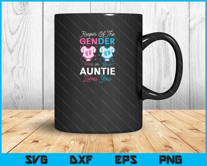 Keeper Of The Gender Auntie Loves You SVG PNG Cutting Printable Files Keeper Of The Gender Auntie Loves You SVG PNG Cutting Printable Files