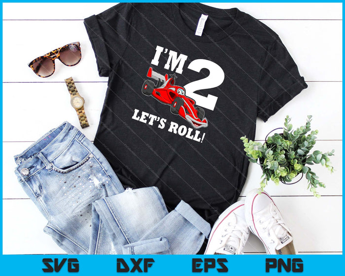 I'm 2 Let's Roll 2nd Birthday Boy Racing Car Driver SVG PNG Cutting Printable Files I'm 2 Let's Roll 2nd Birthday Boy Racing Car Driver SVG PNG Cutting Printable Files