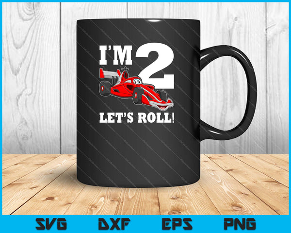 I'm 2 Let's Roll 2nd Birthday Boy Racing Car Driver SVG PNG Cutting Printable Files