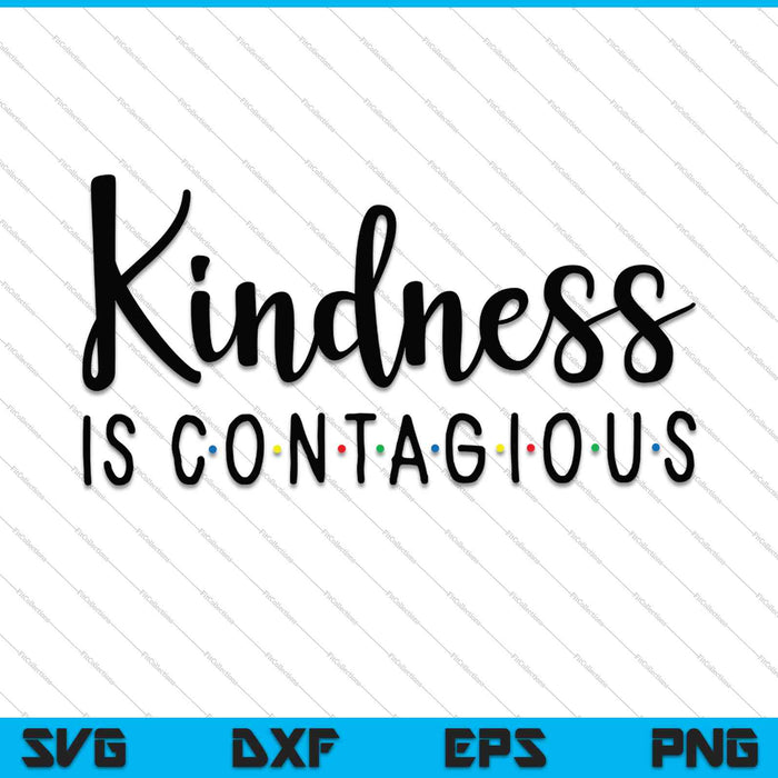Kindness is Contagious SVG PNG Cutting Printable Files