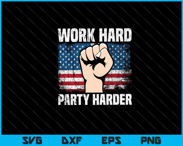 Labor Party Day design Work hard Party harder Svg Cutting Printable Files