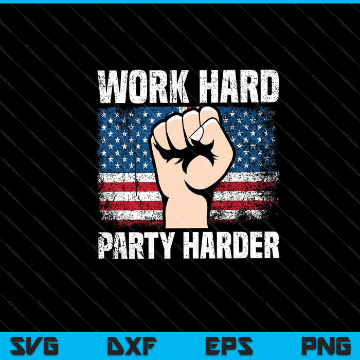 Labor Party Day design Work hard Party harder Svg Cutting Printable Files Labor Party Day design Work hard Party harder Svg Cutting Printable Files