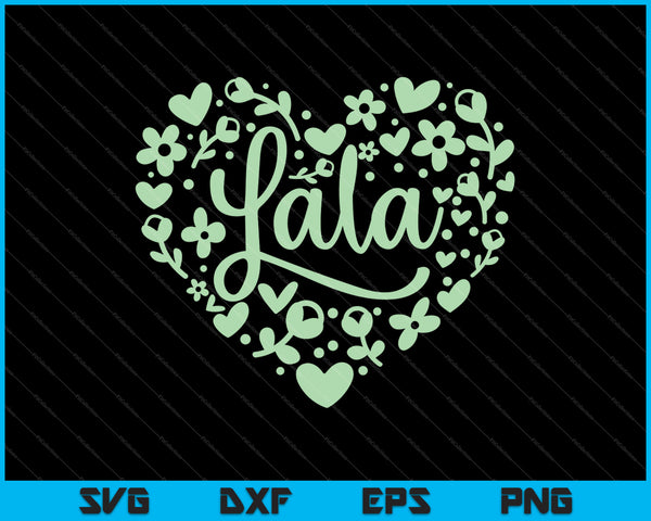 Lala Floral Heart Happy Mother's Day Love Grandma SVG PNG Cutting Printable Files