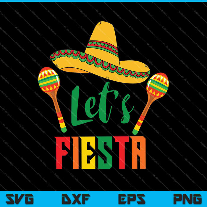 Let's Fiesta Cinco De Mayo SVG PNG Cutting Printable Files