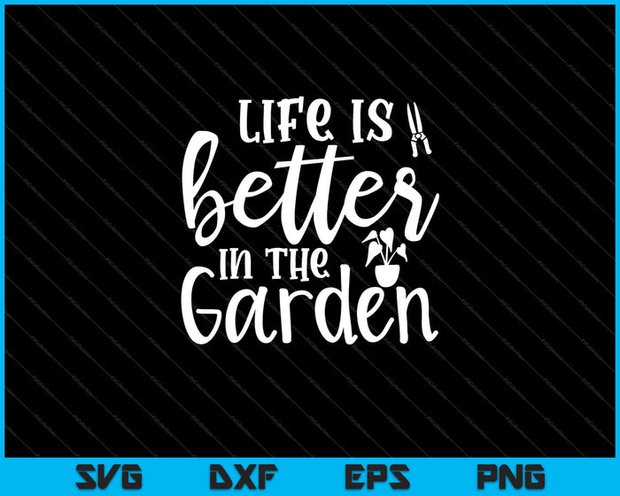 La vida es mejor en el jardín Svg cortando archivos imprimibles La vida es mejor en el jardín Svg cortando archivos imprimibles