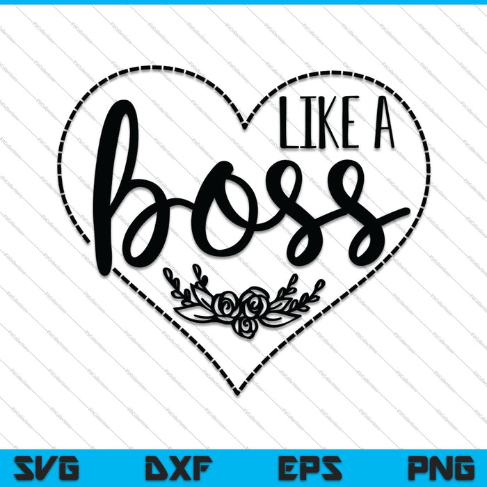 Like a Boss SVG PNG Cutting Printable Files