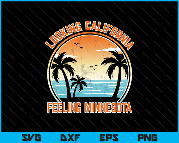 Looking California Feeling Minnesota SVG PNG Cutting Printable Files