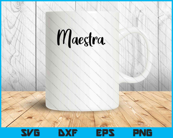 Maestra SVG PNG Cutting Printable Files