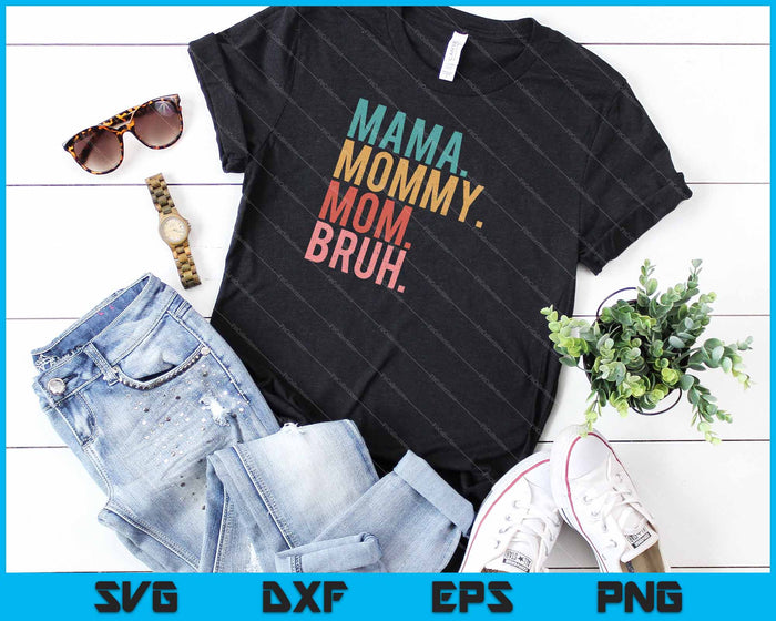 Mama Mommy Mom Bruh Mothers Day Vintage Funny Mother SVG PNG Files Mama Mommy Mom Bruh Mothers Day Vintage Funny Mother SVG PNG Files
