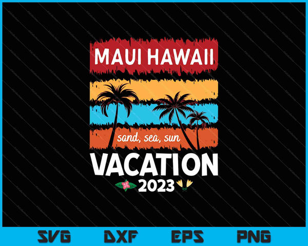 Maui Hawaii Hawaiian Vacation 2023 SVG PNG Cutting Printable Files