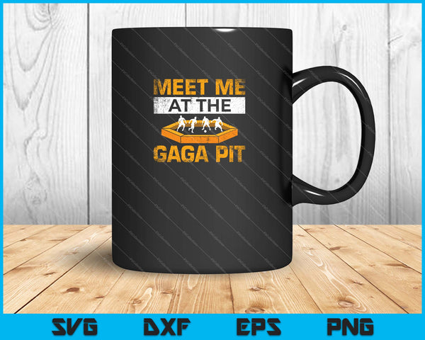 Meet Me At The Gaga Pit Gaga Ball Pit Dodgeball SVG PNG Cutting Printable Files
