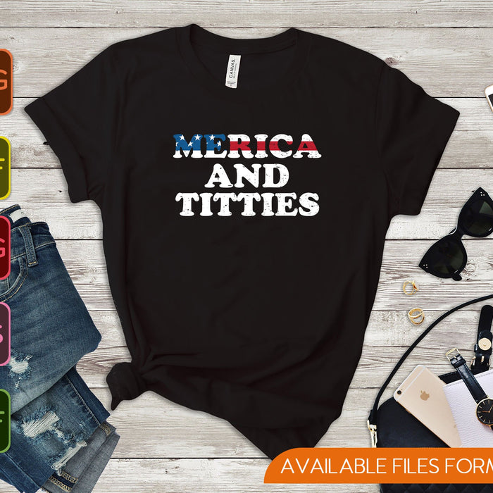 4th of July Gift Funny Merica and Titties SVG PNG Cutting Printable Files 4th of July Gift Funny Merica and Titties SVG PNG Cutting Printable Files