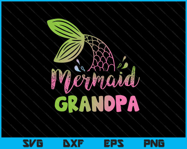 Mermaid Grandpa Funny Merman Family Matching Birthday SVG PNG Cutting Printable Files