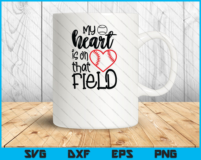 My Heart Is on That Field Baseball SVG PNG Cutting Printable Files My Heart Is on That Field Baseball SVG PNG Cutting Printable Files