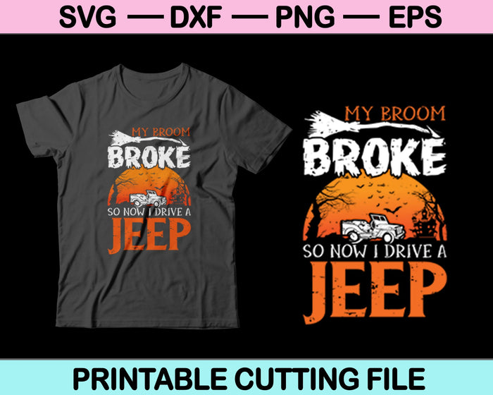 My Broom Broke So Now I Drive A Jeep Svg Cutting Printable Files My Broom Broke So Now I Drive A Jeep Svg Cutting Printable Files