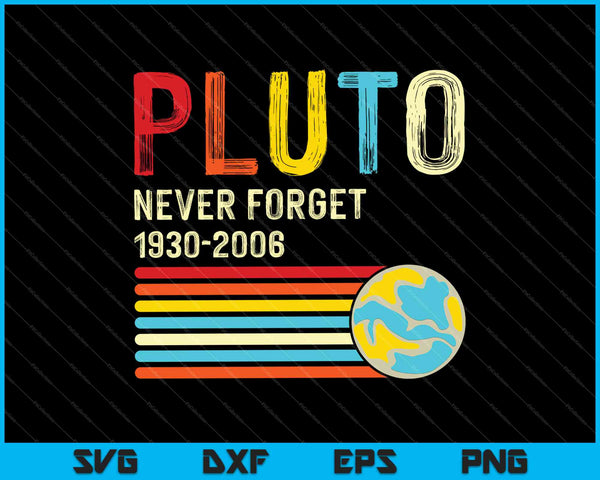 PLUTO Never Forget 1930 SVG PNG Cutting Printable Files