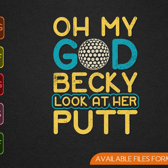 Oh My God Becky Look At Her Putt SVG PNG Cutting Printable Files Oh My God Becky Look At Her Putt SVG PNG Cutting Printable Files